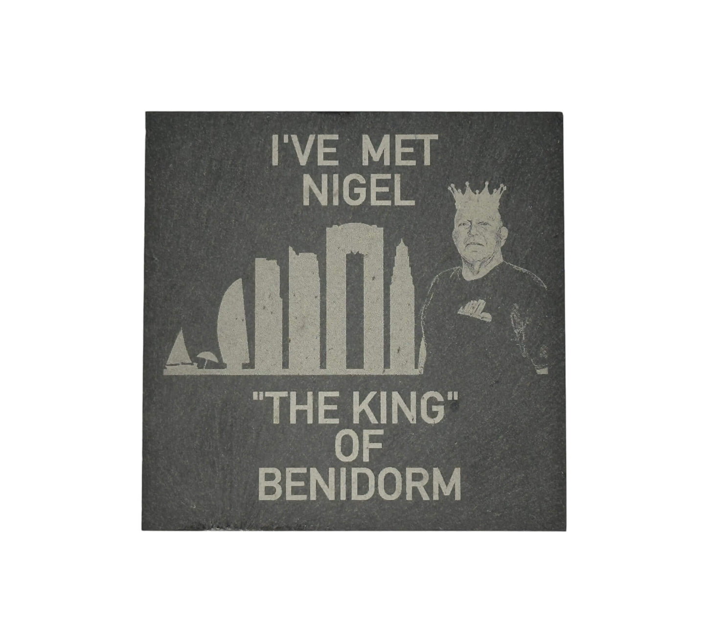 Benidorm Tik Tik Guide Square Slate "I Met Nigel The King Of Benidorm" Coaster